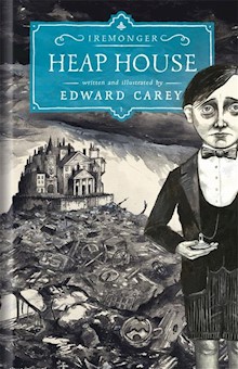 Heap House: the first in the wildly original Iremonger trilogy from the author of Times book of the year Little