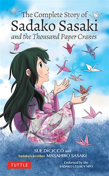 Complete Story of Sadako Sasaki: and the Thousand Paper Cranes