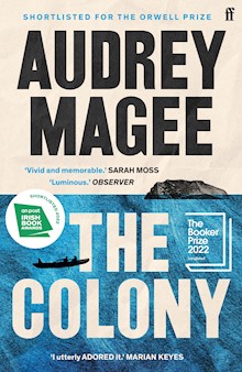 The Colony: ‘Vivid and memorable.’ Sarah Moss