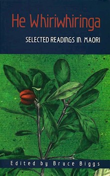 He Whiriwhiringa:: Selected Readings in Maori Literature