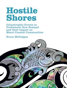 Hostile Shores: Catastrophic Events in Prehistoric New Zealand and Their Impact on Maori Coastal Communities