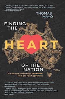 Finding the Heart of the Nation 2nd edition: The Journey of the Uluru Statement from the Heart Continues