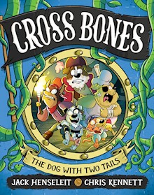 Cross Bones: The Dog With Two Tails: Cross Bones #2