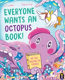 Everyone Wants an Octopus Book!: We All Belong in Stories