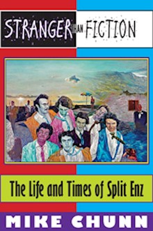 Stranger than Fiction: The Life and Times of Split Enz