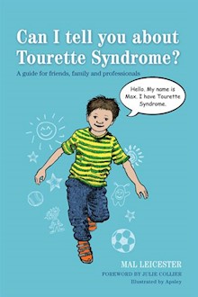 Can I tell you about Tourette Syndrome?: A guide for friends, family and professionals