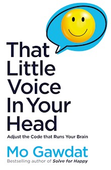 That Little Voice In Your Head: Adjust the Code that Runs Your Brain