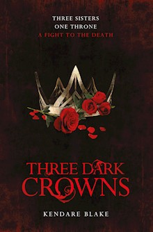 Three Dark Crowns: Three Dark Crowns Book 1