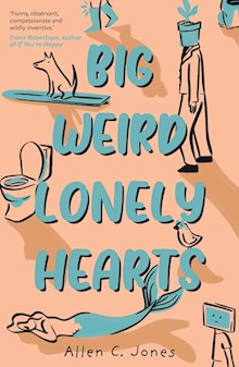 Big, Weird, Lonely Hearts