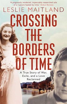 Crossing the Borders of Time: a true story of war, exile, and a love reclaimed