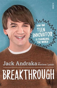 Breakthrough: how one teen innovator is changing the world
