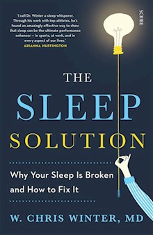 The Sleep Solution: why your sleep is broken and how to fix it