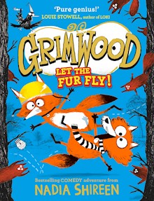 Grimwood: Let the Fur Fly!: the wildly funny adventure – laugh your head off!