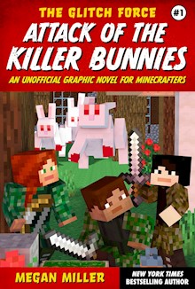 Attack of the Killer Bunnies: An Unofficial Graphic Novel for Minecrafters