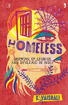 Homeless: Growing Up Lesbian and Dyslexic in India