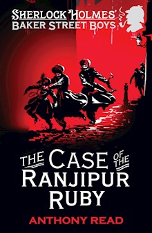 The Baker Street Boys: The Case of the Ranjipur Ruby