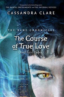 The Bane Chronicles 10: The Course of True Love (and First Dates)