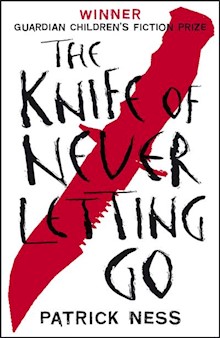 Chaos Walking Book 1: The Knife of Never Letting Go