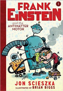 Frank Einstein and the Antimatter Motor: Book One