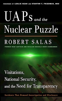 UAPs and the Nuclear Puzzle: Visitations, National Security, and the Need for Transparency (Incidents That Demand Investigation and Disclosure)