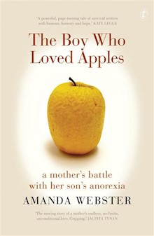 The Boy Who Loved Apples: A mother's battle with her son's anorexia