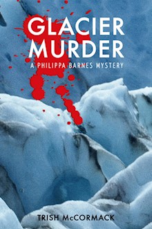 Glacier Murder A Philippa Barnes mystery