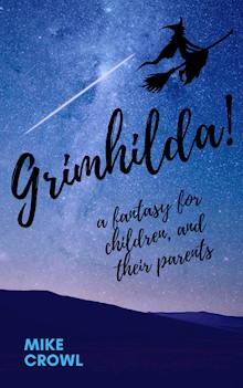 Grimhilda! - a fantasy for children and their parents