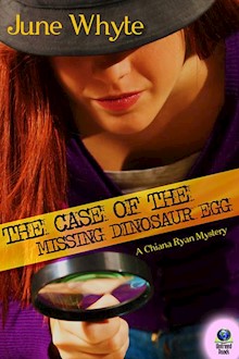The Case of the Missing Dinosaur Egg (A Chiana Ryan Mystery #1)