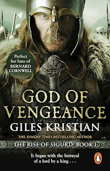 God of Vengeance: (The Rise of Sigurd 1): A thrilling, action-packed Viking saga from bestselling author Giles Kristian