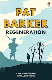 Regeneration: The first novel in Pat Barker's Booker Prize-winning Regeneration trilogy