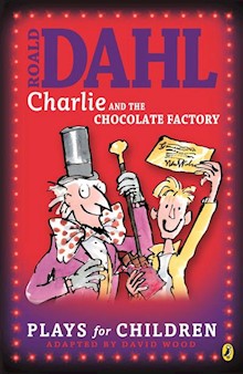 Charlie and the Chocolate Factory: Plays for Children
