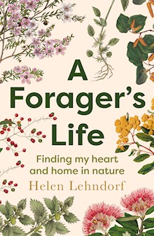 A Forager's Life: A spellbinding debut memoir about plants, motherhood and belonging