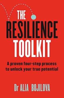 The Resilience Toolkit: A proven four-step process to unlock your true potential and inspire confidence from a former SAS psychologist for fans of Ceri Evans, Ant Middleton, and David Goggins