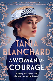 A Woman of Courage: A gripping, uplifting new Victorian era novel about passion, love, loss and self-discovery from the bestselling author of The Girl from Munich and Suitcase of Dreams