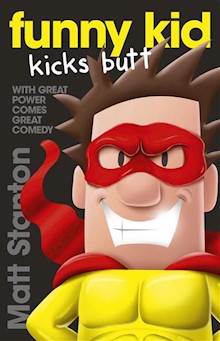 Funny Kid Kicks Butt (Funny Kid, #6): The hilarious, laugh-out-loud children's series for 2023 from million-copy mega-bestselling author Matt Stanton