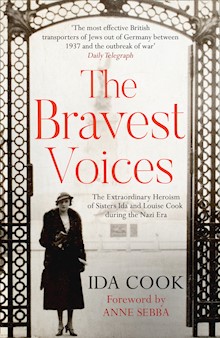 The Bravest Voices: The Extraordinary Heroism of Sisters Ida and Louise Cook during the Nazi Era