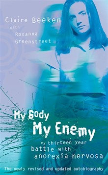 MY BODY, MY ENEMY: My 13 year battle with anorexia nervosa