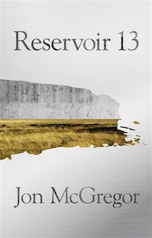 Reservoir 13: WINNER OF THE 2017 COSTA NOVEL AWARD
