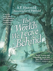 The Worlds We Leave Behind: SHORTLISTED FOR THE YOTO CARNEGIE MEDAL FOR ILLUSTRATION