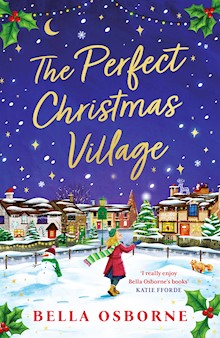 The Perfect Christmas Village: An absolutely feel-good festive treat to curl up with this Christmas