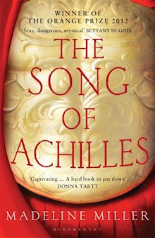 The Song of Achilles: The 10th Anniversary edition of the Women's Prize-winning bestseller