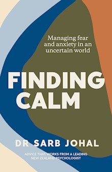 Finding Calm: Managing fear and anxiety in an uncertain world