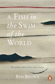 A Fish In the Swim of the World: The Updated Edition of the Classic Memoir