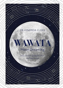Wawata - Moon Dreaming: Daily wisdom guided by Hina, the Māori moon