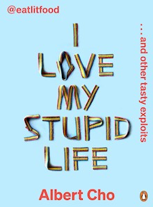 I Love My Stupid Life: Eat Lit Food And Other Tasty Exploits
