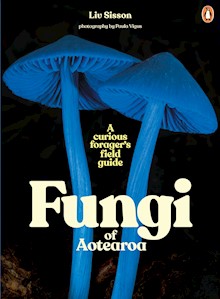 Fungi of Aotearoa: A Curious Forager's Field Guide