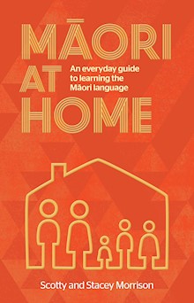 Maori at Home: An Everyday Guide to Learning the Maori Language