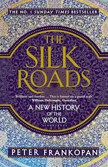 The Silk Roads: A New History of the World