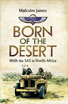 Born of the Desert: With the SAS in North Africa