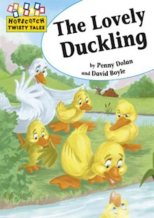 Hopscotch Twisty Tales: The Lovely Duckling